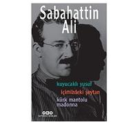 Sabahattin Ali 3 Roman: Kuyucaklı Yusuf - İçimizdeki Şeytan - Kürk Mantolu Madonna