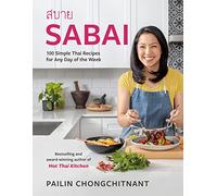 Sabai: 100 Simple Thai Recipes for Any Day of the Week