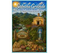 Sabana Grande, Puerto Rico: Tierra de tradicion, historia y belleza