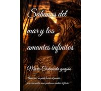 Sábanas del mar y los amantes infinitos: Edad entre 15-17 años de edad / Amor / karma / romance / espiritualidad / piratas / brujas / deseo / literatura / erotismo