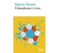 S'abandonner à vivre