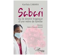 Sabari ou le destin tragique d'une mère de famille - Karifala Camara - L'harmattan - broché - Roman