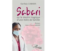 Sabari ou le destin tragique d'une mère de famille - Karifala Camara - L'harmattan - broché - Roman