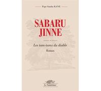 Sabaru Jinne Les tam-tams du diable - Pape Samba Kane - Le Tamarinier - broché - Roman