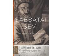 Sabbatai Sevi: The Mystical Messiah, 1626-1676