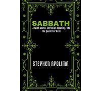 SABBATH: Jewish Roots, Christian Meaning, and the Quest for Rest