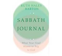 Sabbath Journal What Your Soul Wants to Say to God by Ruth Haley Barton Ruth Haley Barton (Auteur)