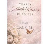 Sabbath Keeping Yearly Planner: 4th Quarter - Week 39-52
