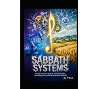 SABBATH SYSTEMS The Solo Founder’s Guide to Automating Work, Reclaiming Time, and Building Without Breaking