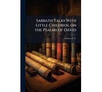 Sabbath Talks With Little Children, On The Psalms Of David