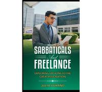 Sabbaticals And Freelancing: Exploring Options To The Great Resignation (Bridgeway To Better)