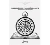 Saberes Úteis à Formação Docente: Perspectivas e Abordagens - Maria do Carmo Barbosa de Melo - Editora Appris - ebook (ePub) - Livre