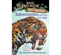 Sabertooths and the Ice Age: A Nonfiction Companion to Magic Tree House #7: Sunset of the Sabertooth