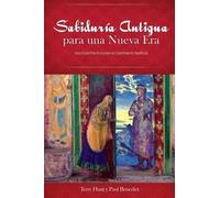 Sabiduria Antigua Para Una Nueva Era