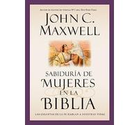 Sabiduría de mujeres en la Biblia: Las gigantas de la fe hablan a nuestras vidas