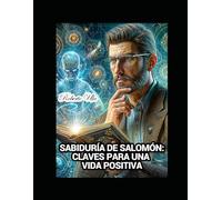Sabiduría de Salomón: Claves para una Vida Positiva
