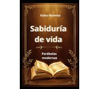 Sabiduría de vida: Parábolas modernas