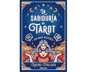 Sabiduría del tarot/ Rachel Pollack's Tarot Wisdom: Los Arcanos Mayores/ Major Arcana and Tarot Readings