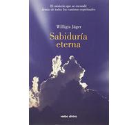 Sabiduría eterna: El misterio que se esconde detrás de todos los caminos espirituales