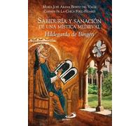Sabiduría y sanación de una mística medieval: Hildegarda de Bingen