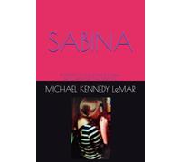 SABINA: A NOVEL OF THE DIVINE'S ETERNAL BATTLE AGAINST THE DARK SIDE