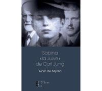 Sabina, La Juive De Carl Jung Récit Historique - Alain de Mijolla - Pierre-Guillaume De Roux - broché - Etude