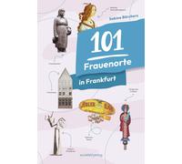 Sabine Börchers 101 Frauenorte in Frankfurt: Frauenorte und -institution (Poche)