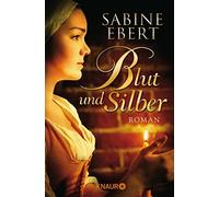 Sabine Ebert Blut und Silber: Roman (Poche)