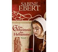 Sabine Ebert Das Geheimnis der Hebamme (Poche)