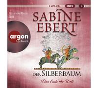 Sabine Ebert Der Silberbaum. Das Ende der Welt (CD)