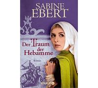 Sabine Ebert Der Traum der Hebamme: Roman (Poche)
