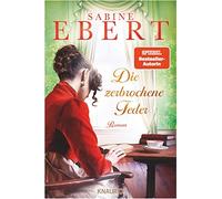 Sabine Ebert Die zerbrochene Feder: Roman Der neue große historische R (Relié)