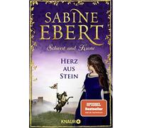 Sabine Ebert Schwert und Krone - Herz aus Stein: Roman (Das Barbarossa-E (Poche)