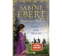 Sabine Ebert Schwert und Krone - Preis der Macht: Roman (Das Barbarossa- (Poche)