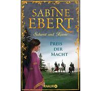 Sabine Ebert Schwert und Krone - Preis der Macht: Roman (Relié)