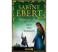 Sabine Ebert Schwert und Krone - Zeit des Verrats: Historischer Roman: 3 (Poche)