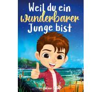 Sabine Jahn Weil du ein wunderbarer Junge bist: Ein besonderes Kinderbuc (Poche)