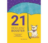 Sabine Kainz 21 RESILIENZ BOOSTER: 21 COACHING SESSIONS INKLUSIVE TOOLS (Poche)
