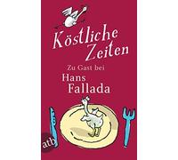 Sabine Lange Hans Fallada Köstliche Zeiten: Geschichten und Rezepte (Poche)