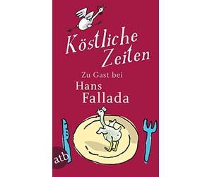 Sabine Lange Hans Fallada Köstliche Zeiten: Geschichten und Rezepte (Poche)