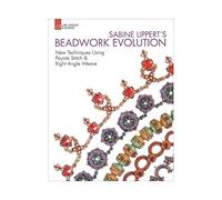 Sabine Lippert's Beadwork Evolution: New Techniques Using Peyote Stitch and Right Angle Weave