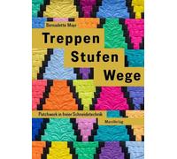 Sabine Münch Bernadette Mayr Irmgard Treppen Stufen Wege: Patchwork in (Relié)