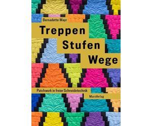 Sabine Münch Bernadette Mayr Irmgard Treppen Stufen Wege: Patchwork in (Relié)