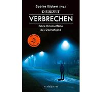 Sabine Rüc ZEIT Verbrechen: Echte Kriminalfälle aus Deuts (Various Formats)