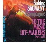 Sabine Sauvant - To The Music Hit-Makers Part 1 And 2