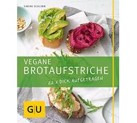 Sabine Schlimm Vegane Brotaufstriche: 22 x dick aufgetragen (GU Just Coo (Poche)