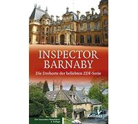 Sabine Schreine Inspector Barnaby: Die Drehorte der beliebten ZDF-Serie: (Poche)