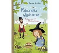 Sabine Städing Petronella Apfelmus - Zaubertricks und Maulwurfshügel: Z (Relié)
