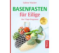 Sabine Wacker Basenfasten für Eilige: Das 7-Tage-Programm (Poche)