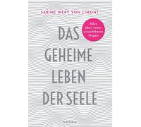 Sabine Wery von Das geheime Leben der Seele: Was unsere Psyche formt, wi (Poche)